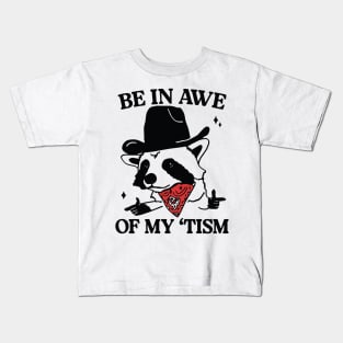 Funny Be In Awe Of My Tism Kids T-Shirt